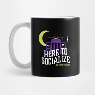 Here To Socialize Mug